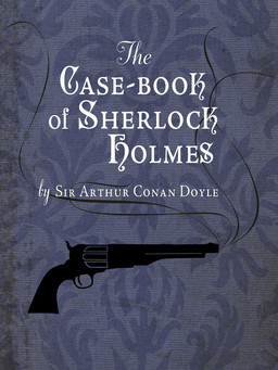 Sherlock Holmes #9: The Case-Book of Sherlock Holmes